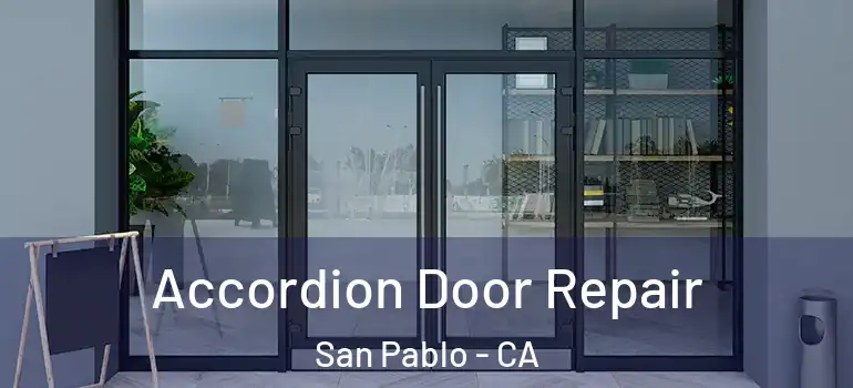  Accordion Door Repair San Pablo - CA