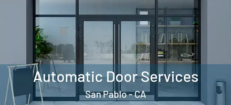  Automatic Door Services San Pablo - CA