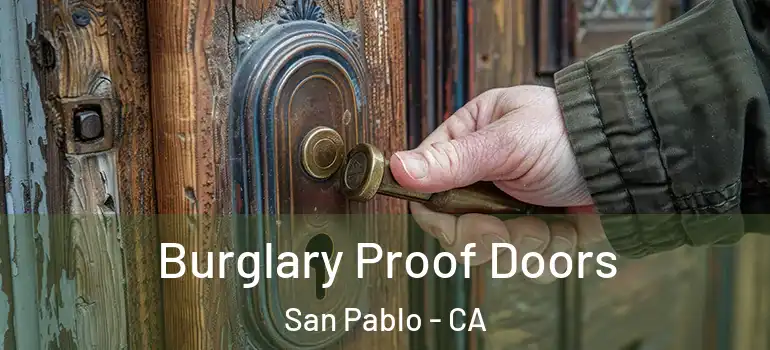  Burglary Proof Doors San Pablo - CA