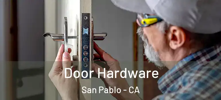  Door Hardware San Pablo - CA