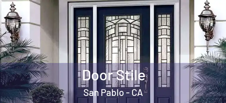  Door Stile San Pablo - CA