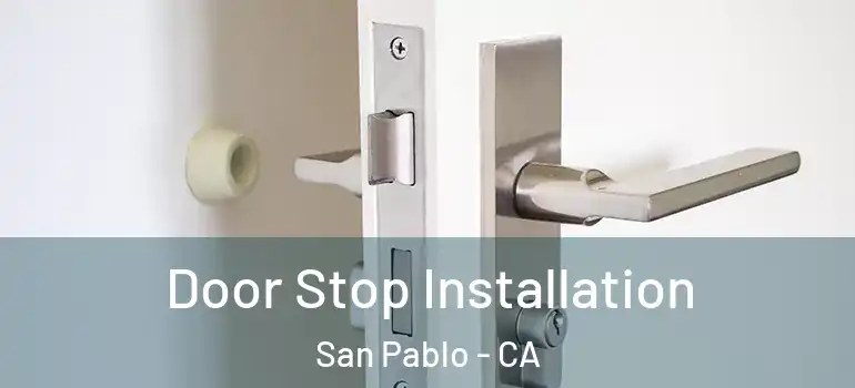  Door Stop Installation San Pablo - CA