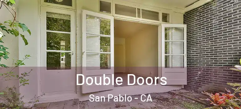  Double Doors San Pablo - CA