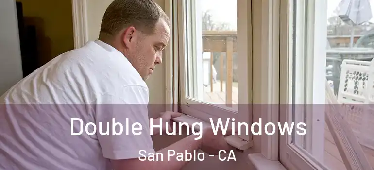  Double Hung Windows San Pablo - CA