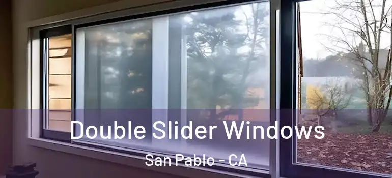  Double Slider Windows San Pablo - CA