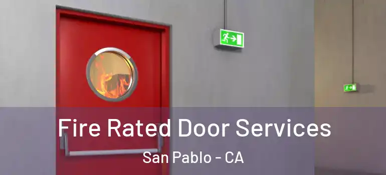  Fire Rated Door Services San Pablo - CA