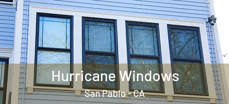  Hurricane Windows San Pablo - CA