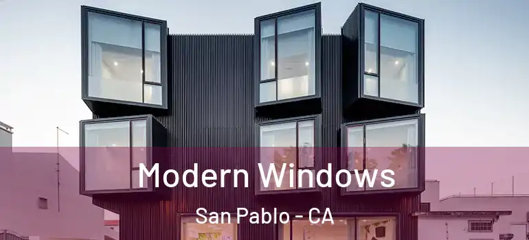  Modern Windows San Pablo - CA