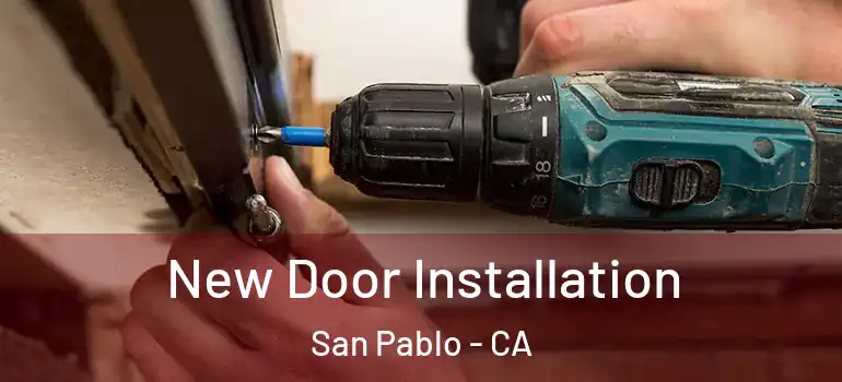  New Door Installation San Pablo - CA