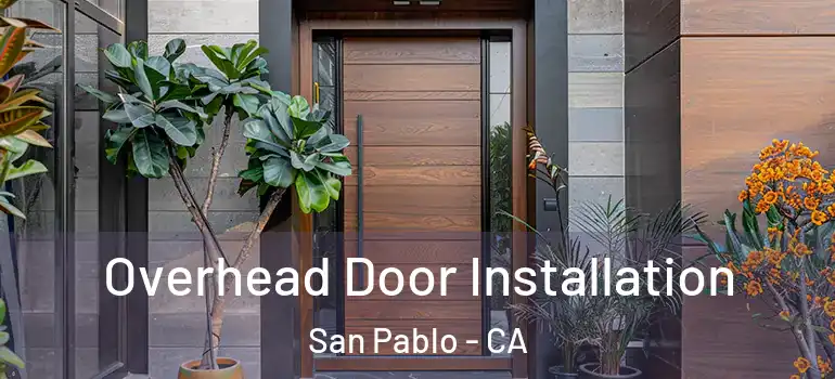  Overhead Door Installation San Pablo - CA