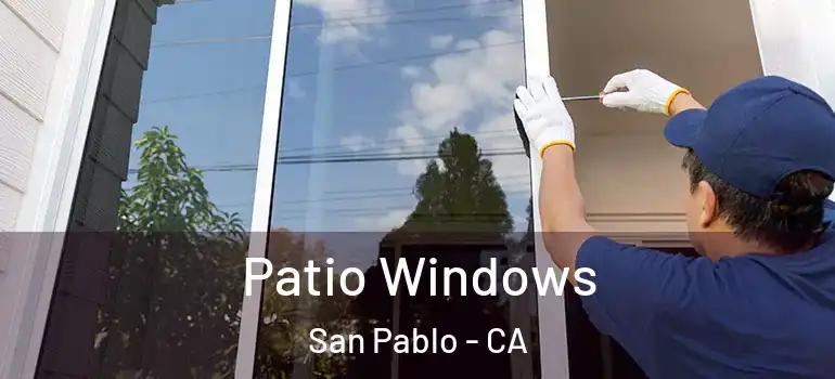  Patio Windows San Pablo - CA