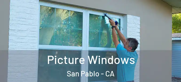  Picture Windows San Pablo - CA