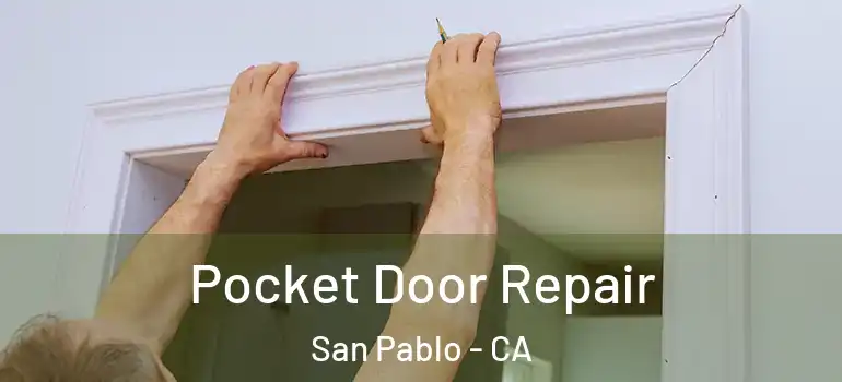  Pocket Door Repair San Pablo - CA