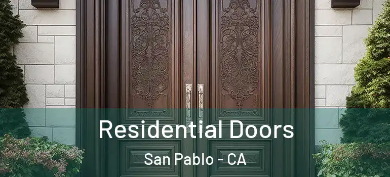  Residential Doors San Pablo - CA