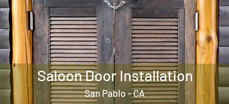  Saloon Door Installation San Pablo - CA