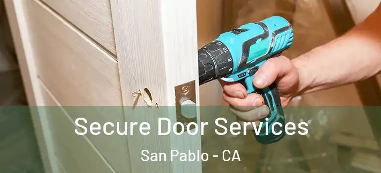 Secure Door Services San Pablo - CA