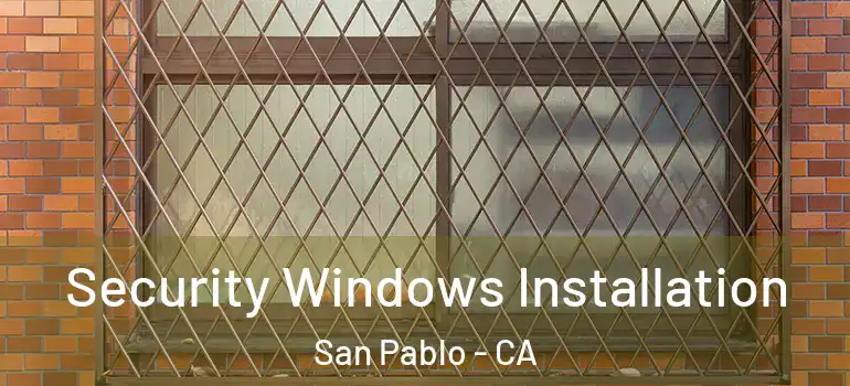  Security Windows Installation San Pablo - CA