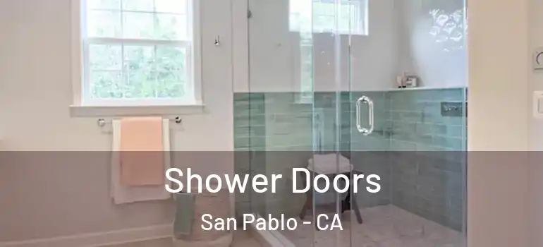  Shower Doors San Pablo - CA