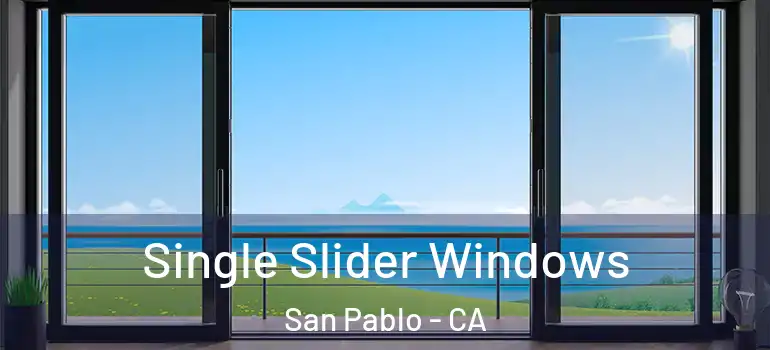  Single Slider Windows San Pablo - CA
