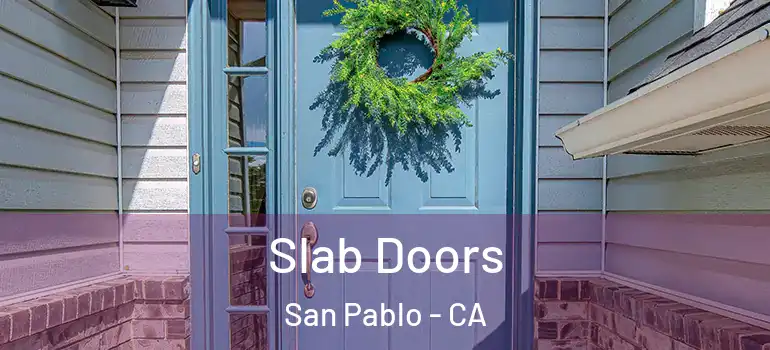  Slab Doors San Pablo - CA