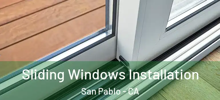  Sliding Windows Installation San Pablo - CA