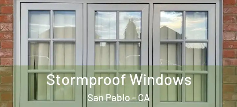  Stormproof Windows San Pablo - CA