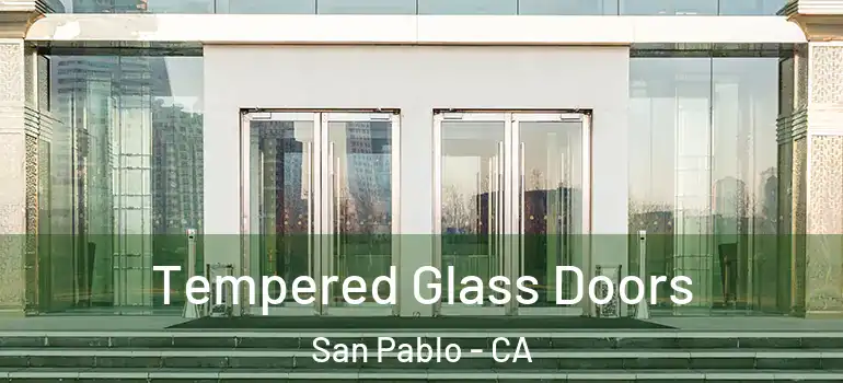  Tempered Glass Doors San Pablo - CA