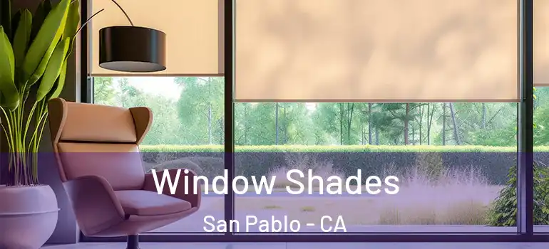  Window Shades San Pablo - CA