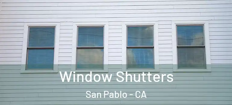  Window Shutters San Pablo - CA