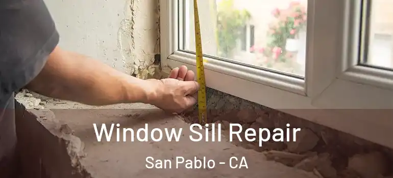  Window Sill Repair San Pablo - CA