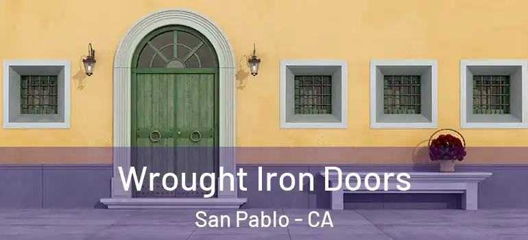  Wrought Iron Doors San Pablo - CA